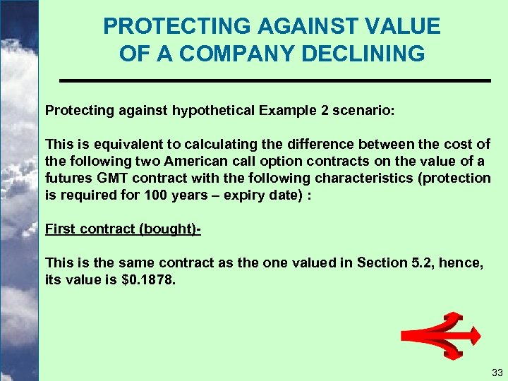 PROTECTING AGAINST VALUE OF A COMPANY DECLINING Protecting against hypothetical Example 2 scenario: This
