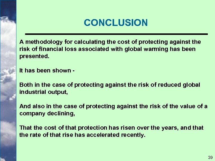 CONCLUSION A methodology for calculating the cost of protecting against the risk of financial