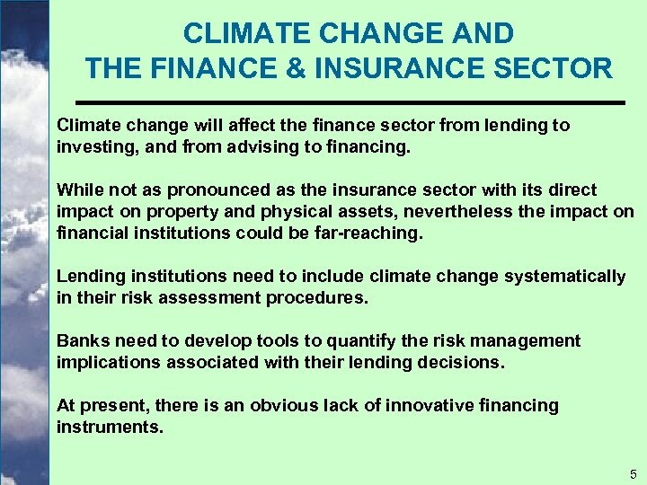 CLIMATE CHANGE AND THE FINANCE & INSURANCE SECTOR Climate change will affect the finance