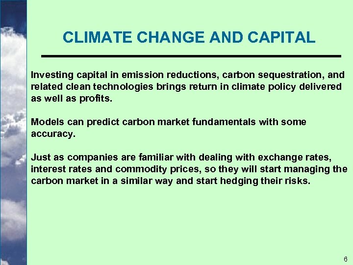 CLIMATE CHANGE AND CAPITAL Investing capital in emission reductions, carbon sequestration, and related clean