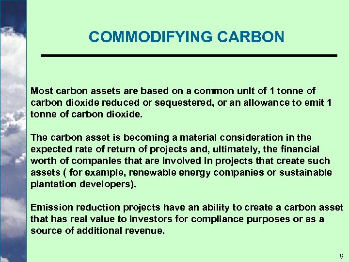 COMMODIFYING CARBON Most carbon assets are based on a common unit of 1 tonne