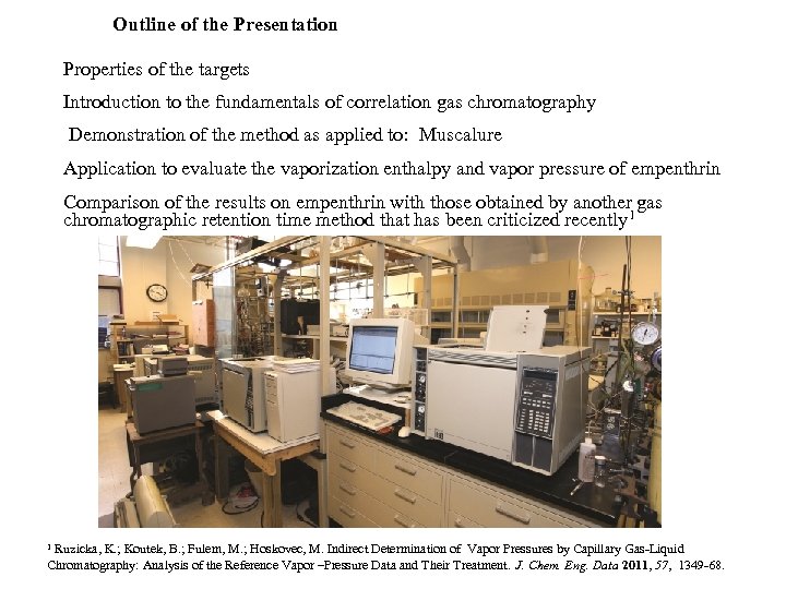 Outline of the Presentation Properties of the targets Introduction to the fundamentals of correlation