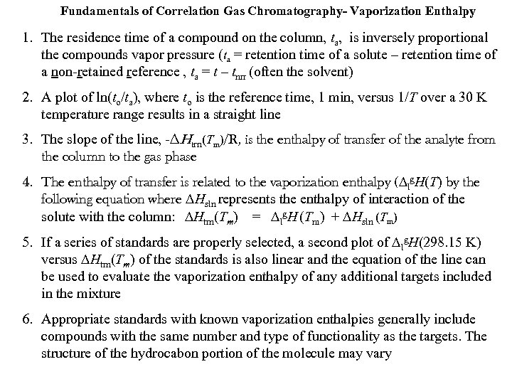 Fundamentals of Correlation Gas Chromatography- Vaporization Enthalpy 1. The residence time of a compound