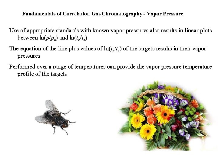 Fundamentals of Correlation Gas Chromatography - Vapor Pressure Use of appropriate standards with known