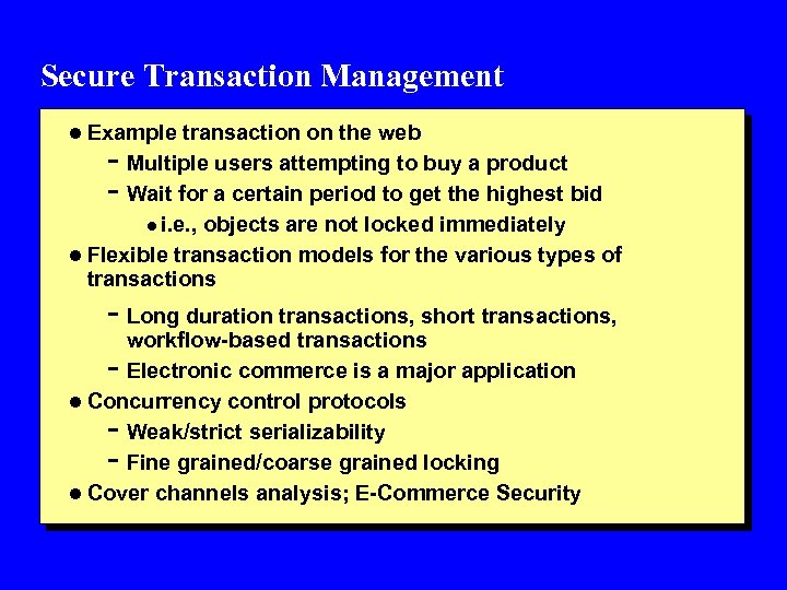 Secure Transaction Management l Example transaction on the web - Multiple users attempting to