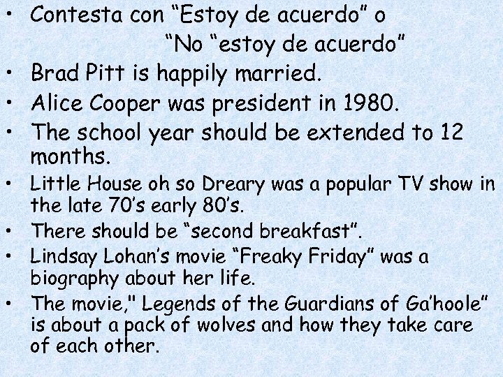  • Contesta con “Estoy de acuerdo” o “No “estoy de acuerdo” • Brad