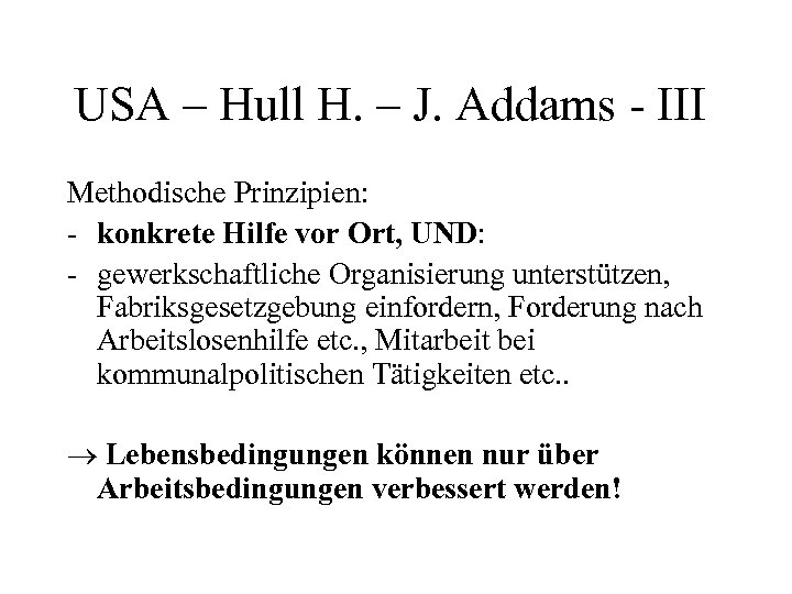 USA – Hull H. – J. Addams - III Methodische Prinzipien: - konkrete Hilfe