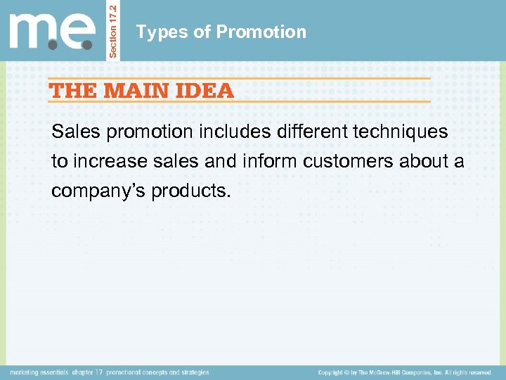 Section 17. 2 Types of Promotion Sales promotion includes different techniques to increase sales