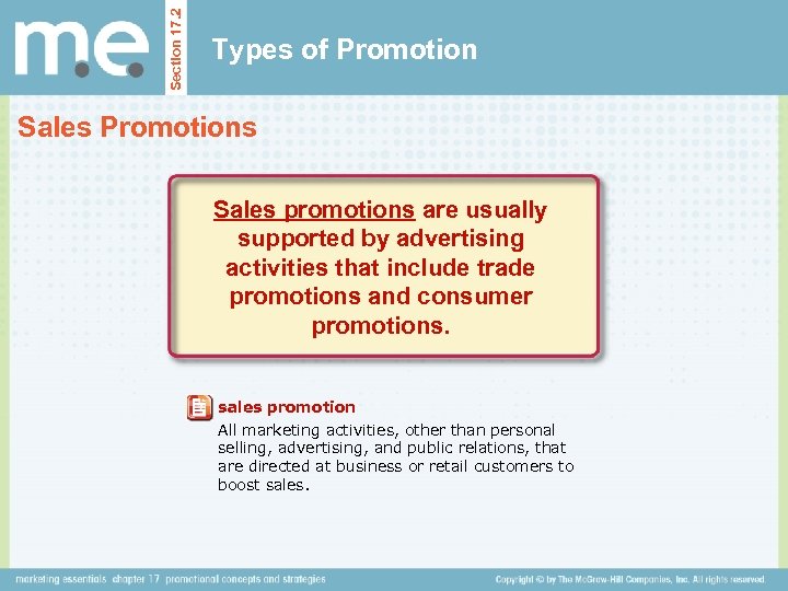 Section 17. 2 Types of Promotion Sales Promotions Sales promotions are usually supported by