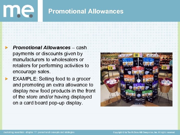 Promotional Allowances – cash payments or discounts given by manufacturers to wholesalers or retailers