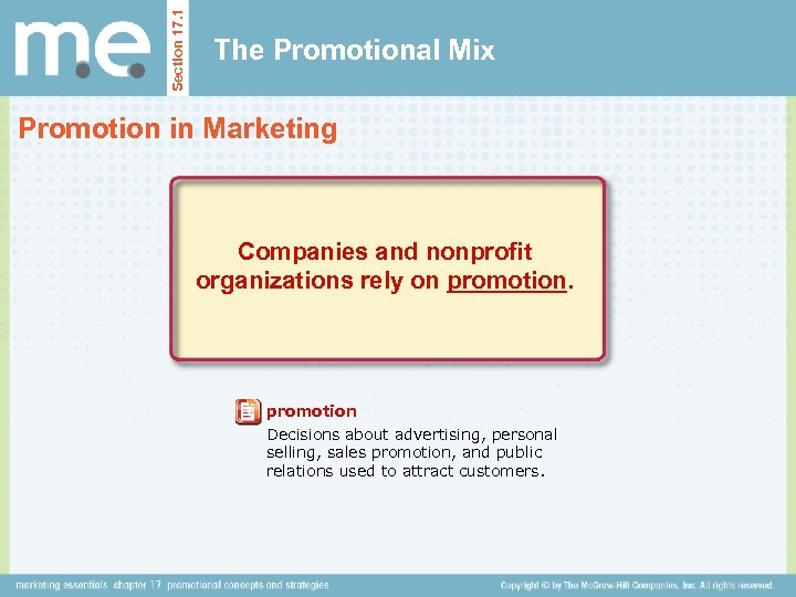 Section 17. 1 The Promotional Mix Promotion in Marketing Companies and nonprofit organizations rely