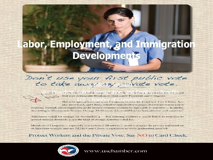 Labor, Employment, and Immigration Developments Randel K. Johnson Vice President, Labor, Immigration, and Employee