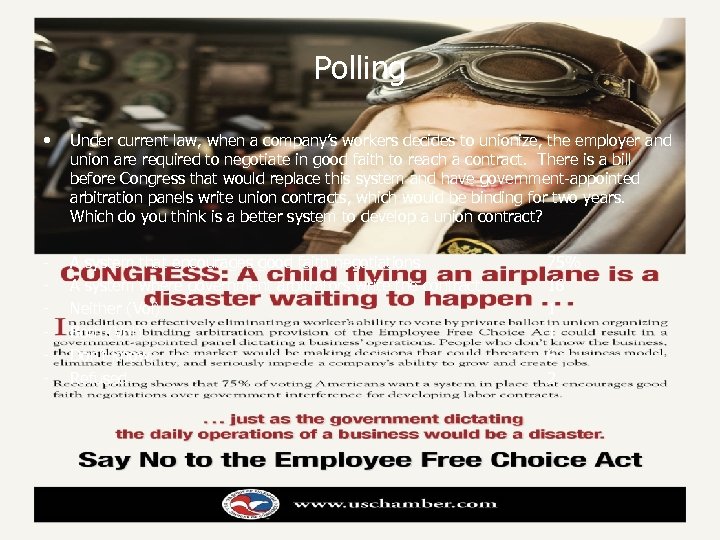 Polling • Under current law, when a company’s workers decides to unionize, the employer