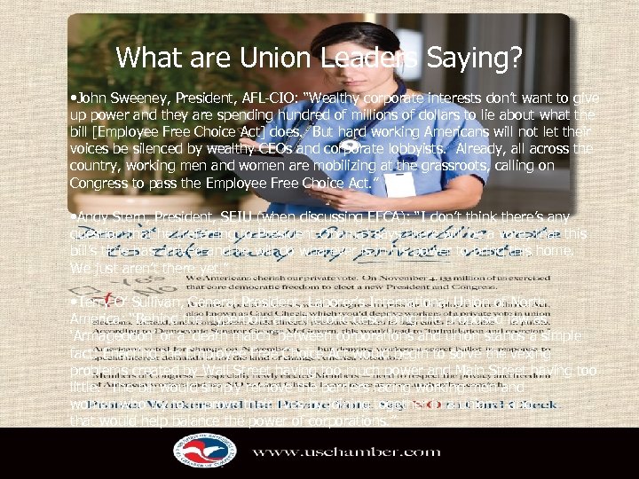 What are Union Leaders Saying? • John Sweeney, President, AFL-CIO: “Wealthy corporate interests don’t