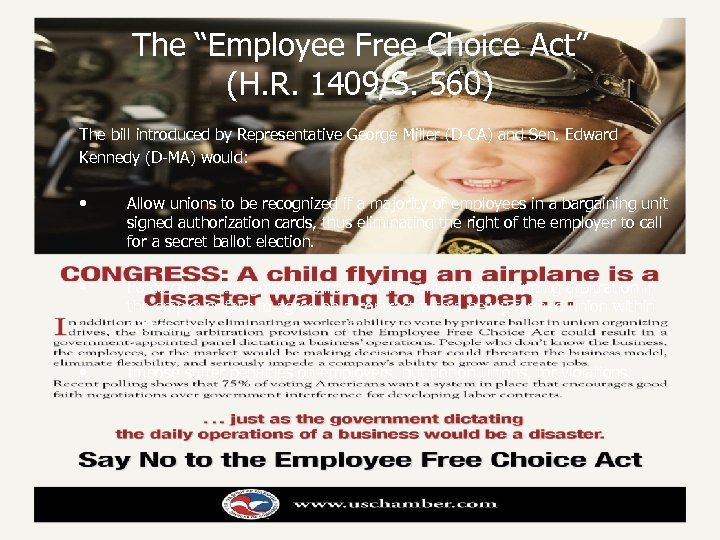 The “Employee Free Choice Act” (H. R. 1409/S. 560) The bill introduced by Representative