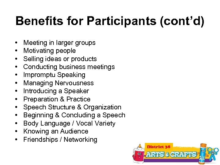 Benefits for Participants (cont’d) • • • • Meeting in larger groups Motivating people