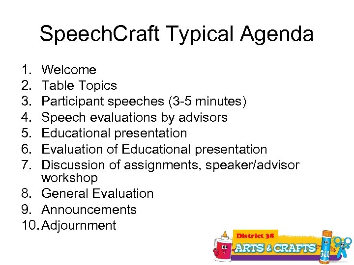 Speech. Craft Typical Agenda 1. 2. 3. 4. 5. 6. 7. Welcome Table Topics