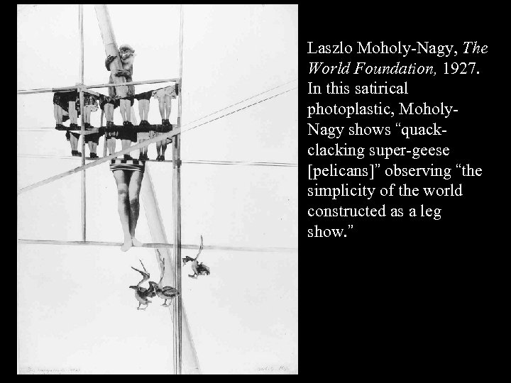 16 -11 Laszlo Moholy-Nagy, The World Foundation, 1927. In this satirical photoplastic, Moholy. Nagy