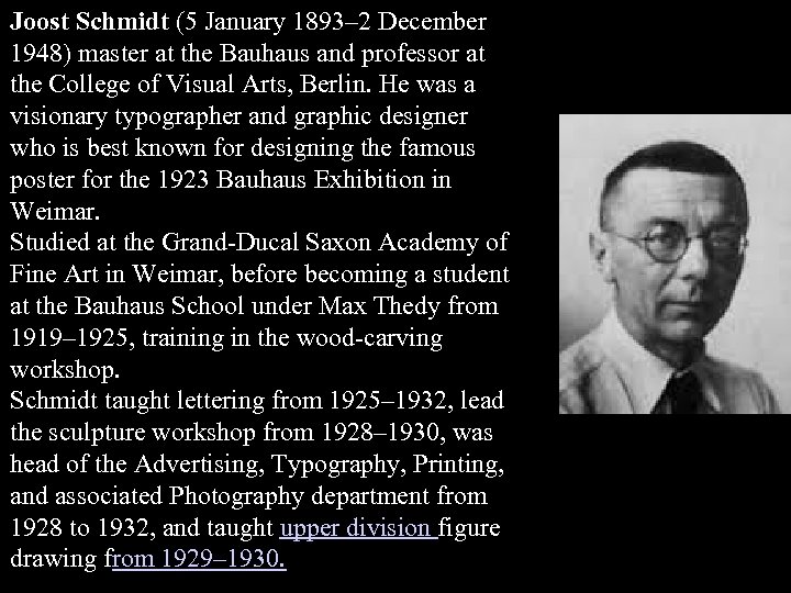 Joost Schmidt (5 January 1893– 2 December 1948) master at the Bauhaus and professor