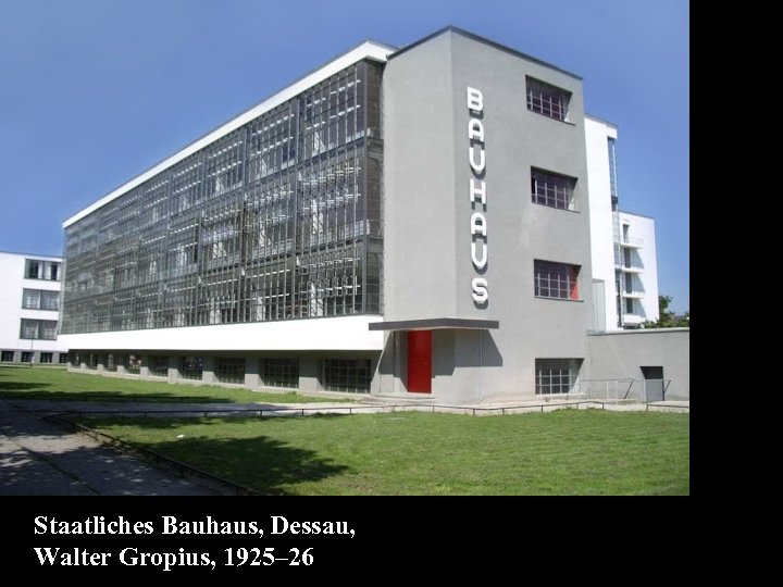 16 -01 Staatliches Bauhaus, Dessau, Walter Gropius, 1925– 26 