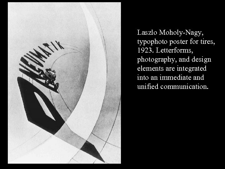 16 -08 Laszlo Moholy-Nagy, typophoto poster for tires, 1923. Letterforms, photography, and design elements