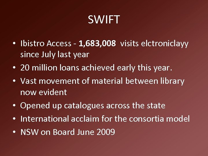 SWIFT • Ibistro Access - 1, 683, 008 visits elctroniclayy since July last year