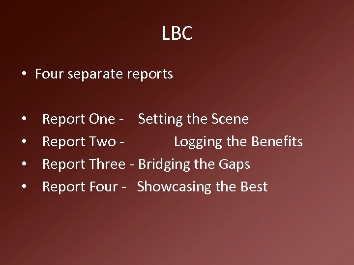 LBC • Four separate reports • • Report One - Setting the Scene Report