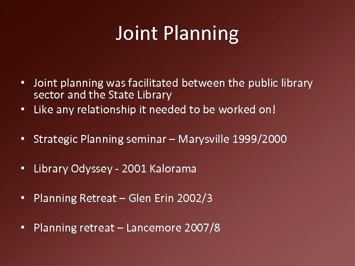 Joint Planning • Joint planning was facilitated between the public library sector and the