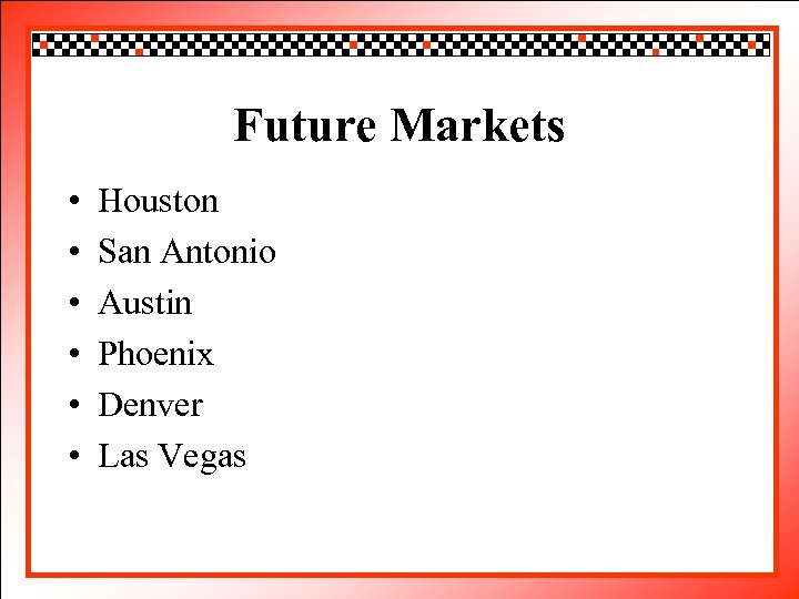 Click to edit Master title style Future Markets • • • Houston Click to