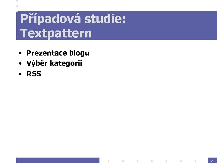 Případová studie: Textpattern • Prezentace blogu • Výběr kategorií • RSS 24 