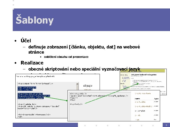 Šablony • Účel – definuje zobrazení [článku, objektu, dat] na webové stránce » oddělení