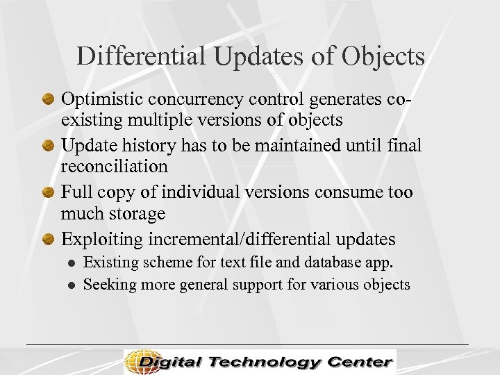 Differential Updates of Objects Optimistic concurrency control generates coexisting multiple versions of objects Update