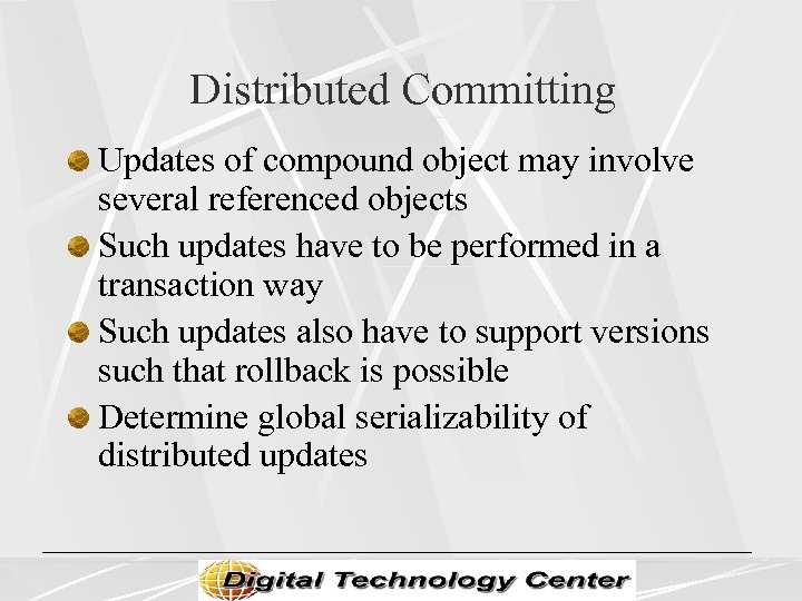 Distributed Committing Updates of compound object may involve several referenced objects Such updates have