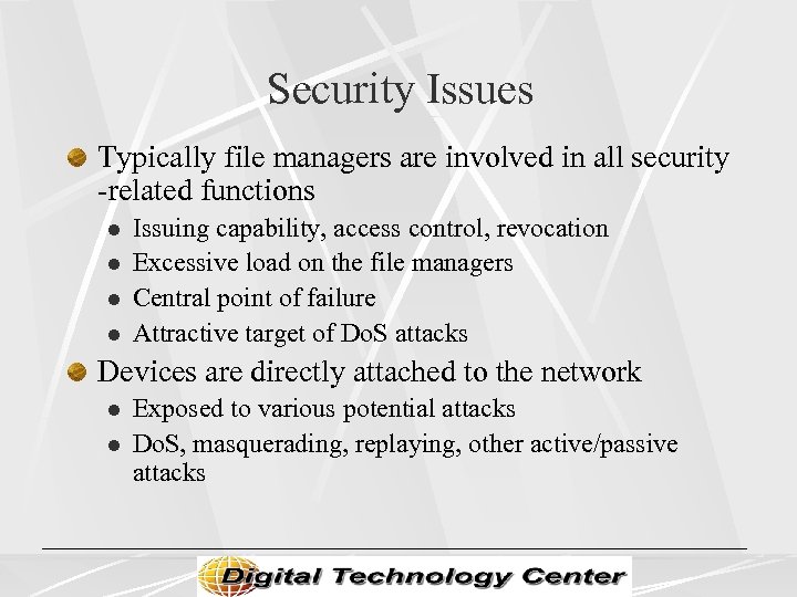 Security Issues Typically file managers are involved in all security -related functions l l