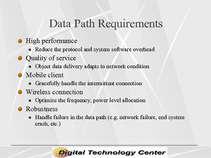 Data Path Requirements High performance l Reduce the protocol and system software overhead Quality