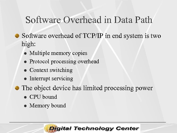 Software Overhead in Data Path Software overhead of TCP/IP in end system is two