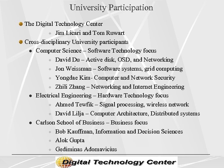 University Participation The Digital Technology Center l Jim Licari and Tom Ruwart Cross-disciplinary University