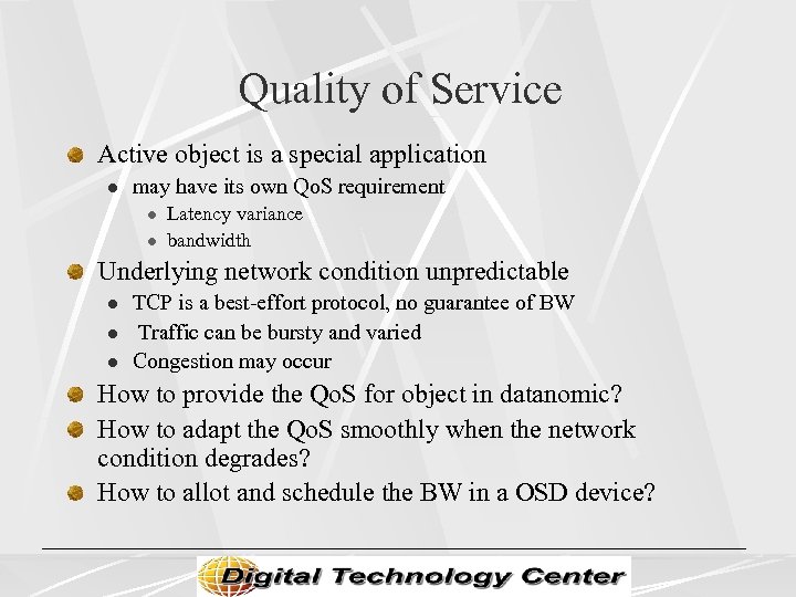 Quality of Service Active object is a special application l may have its own