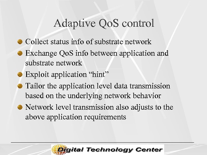 Adaptive Qo. S control Collect status info of substrate network Exchange Qo. S info
