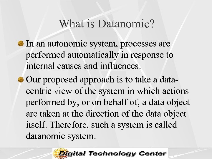 What is Datanomic? In an autonomic system, processes are performed automatically in response to