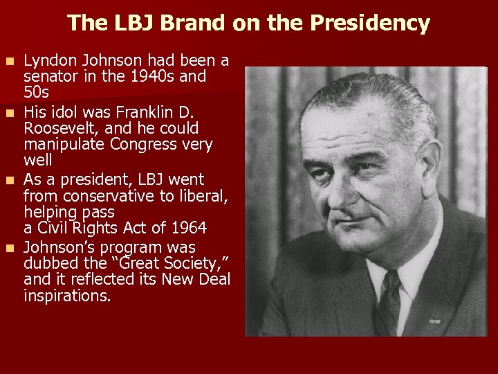 The LBJ Brand on the Presidency n n Lyndon Johnson had been a senator