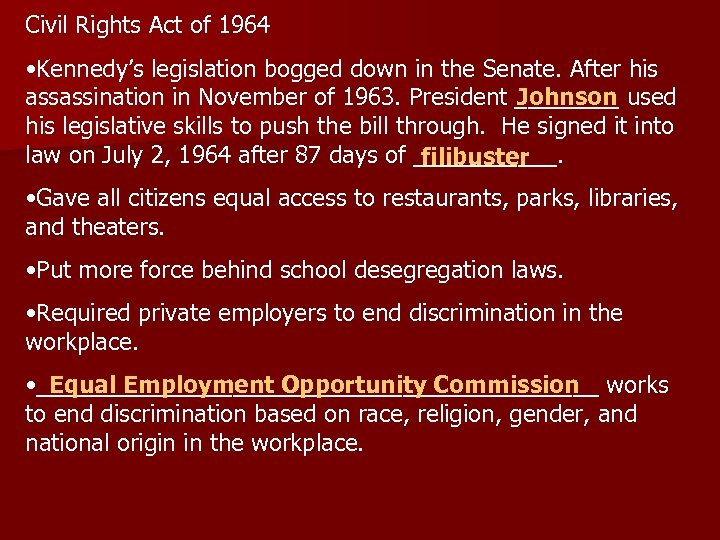 Civil Rights Act of 1964 • Kennedy’s legislation bogged down in the Senate. After
