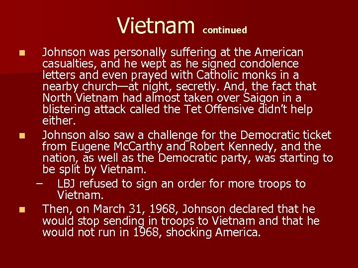 Vietnam continued Johnson was personally suffering at the American casualties, and he wept as