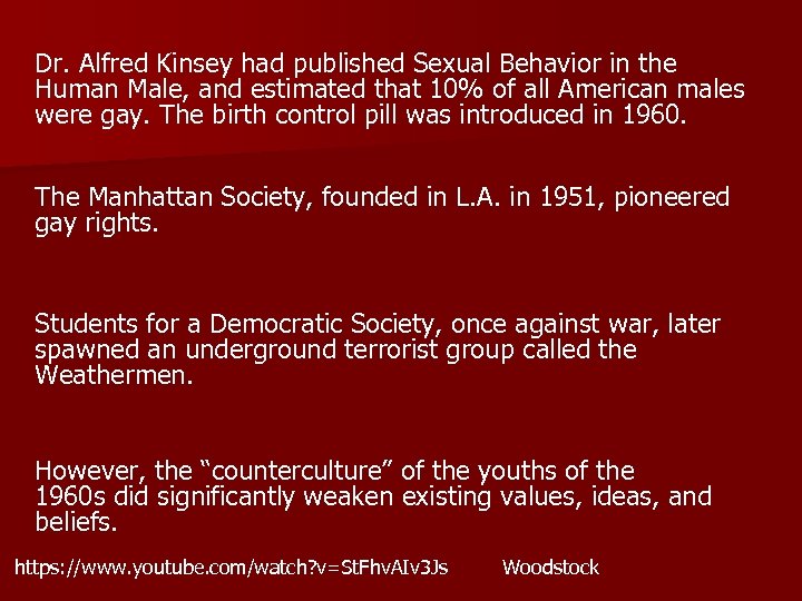 Dr. Alfred Kinsey had published Sexual Behavior in the Human Male, and estimated that