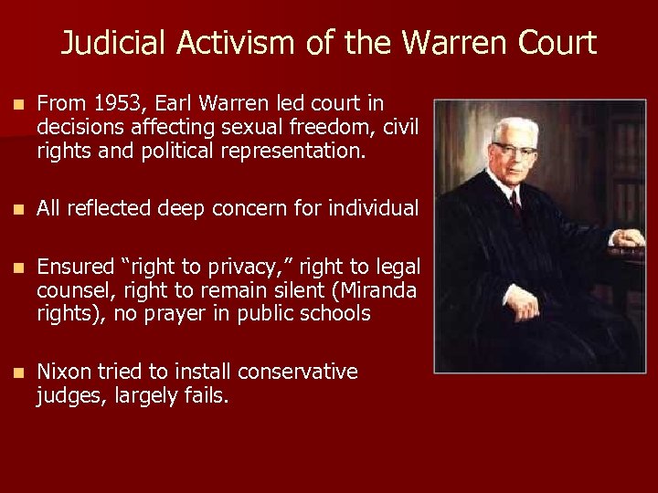 Judicial Activism of the Warren Court n From 1953, Earl Warren led court in