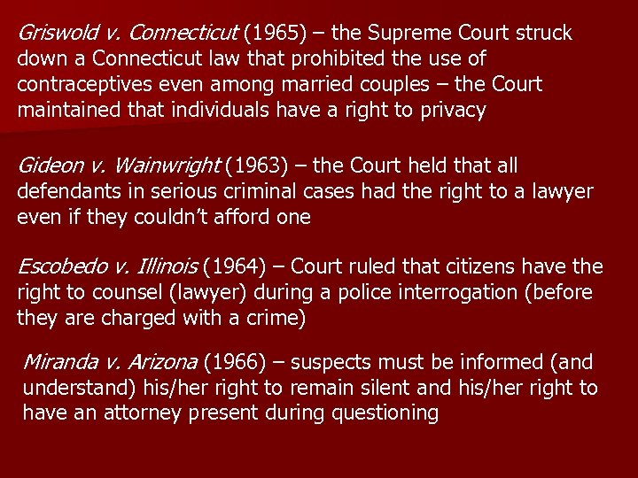 Griswold v. Connecticut (1965) – the Supreme Court struck down a Connecticut law that