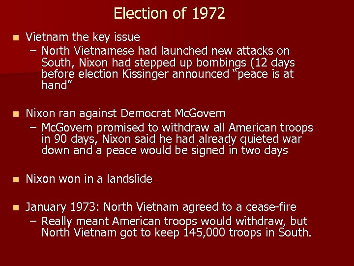 Election of 1972 n Vietnam the key issue – North Vietnamese had launched new