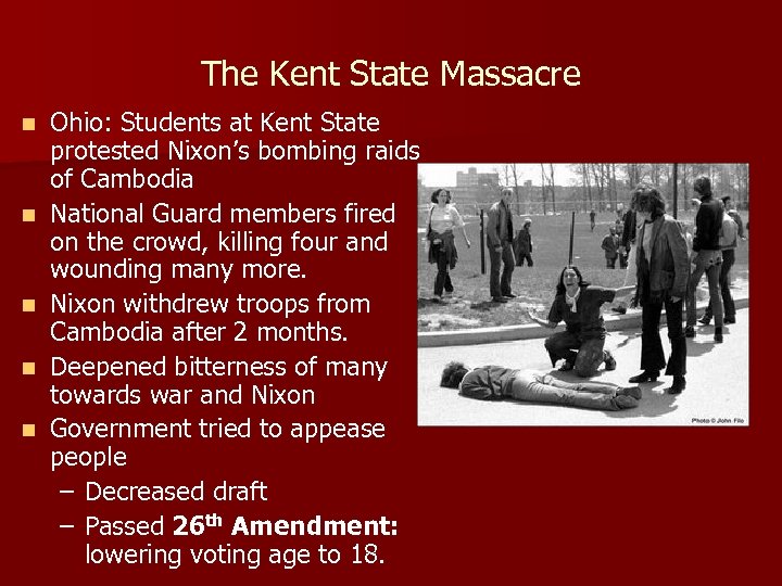 The Kent State Massacre n n n Ohio: Students at Kent State protested Nixon’s