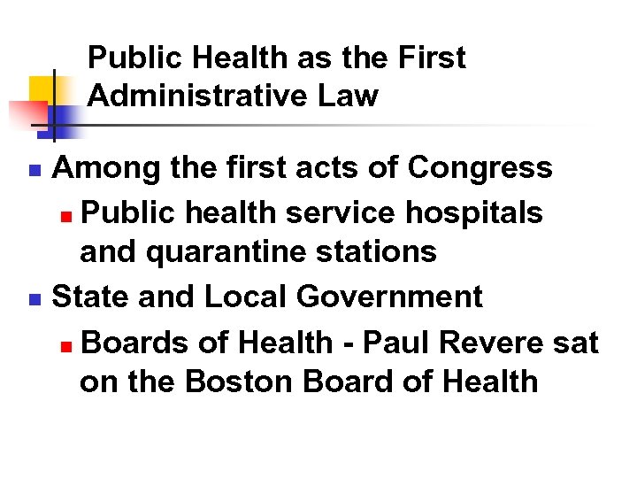 Public Health as the First Administrative Law Among the first acts of Congress n