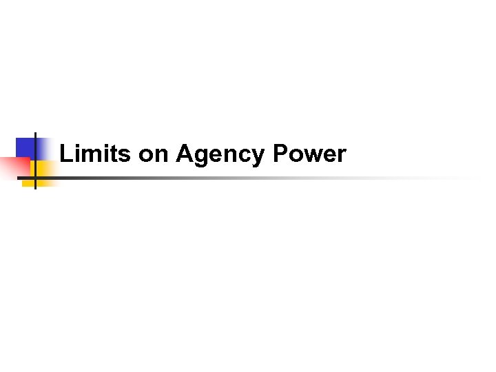 Limits on Agency Power 